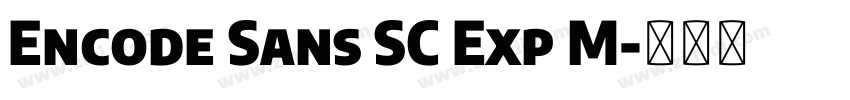 Encode Sans SC Exp M字体转换